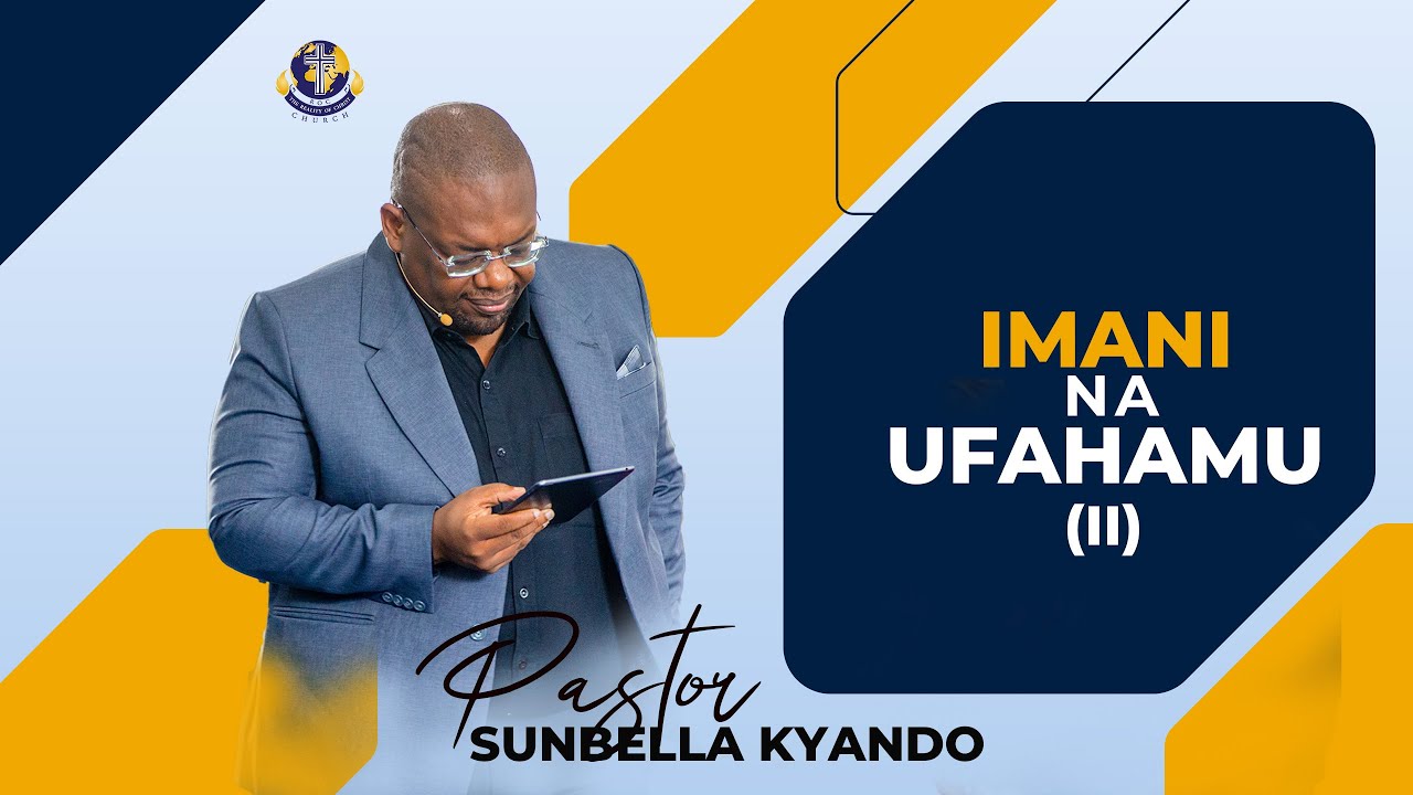 IMANI NA UFAHAMU (II) - PASTOR SUNBELLA KYANDO