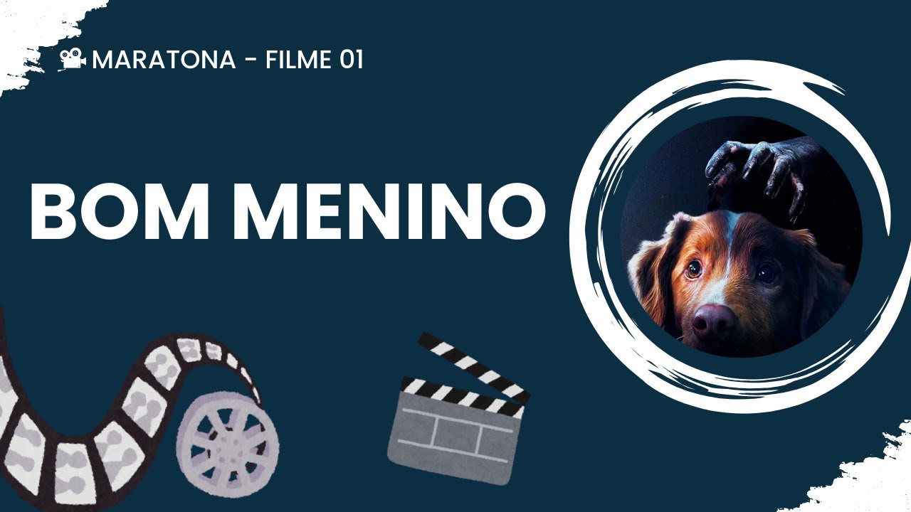 MARATONA DE FILMES 01: BOM MENINO