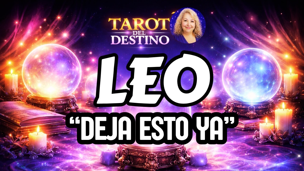 LEO ♌ HAY ALGO MEJOR PARA TI&hellip; PERO DEBES DEJAR ESTO ATR&Aacute;S YA  | Tarot del Destino #leo