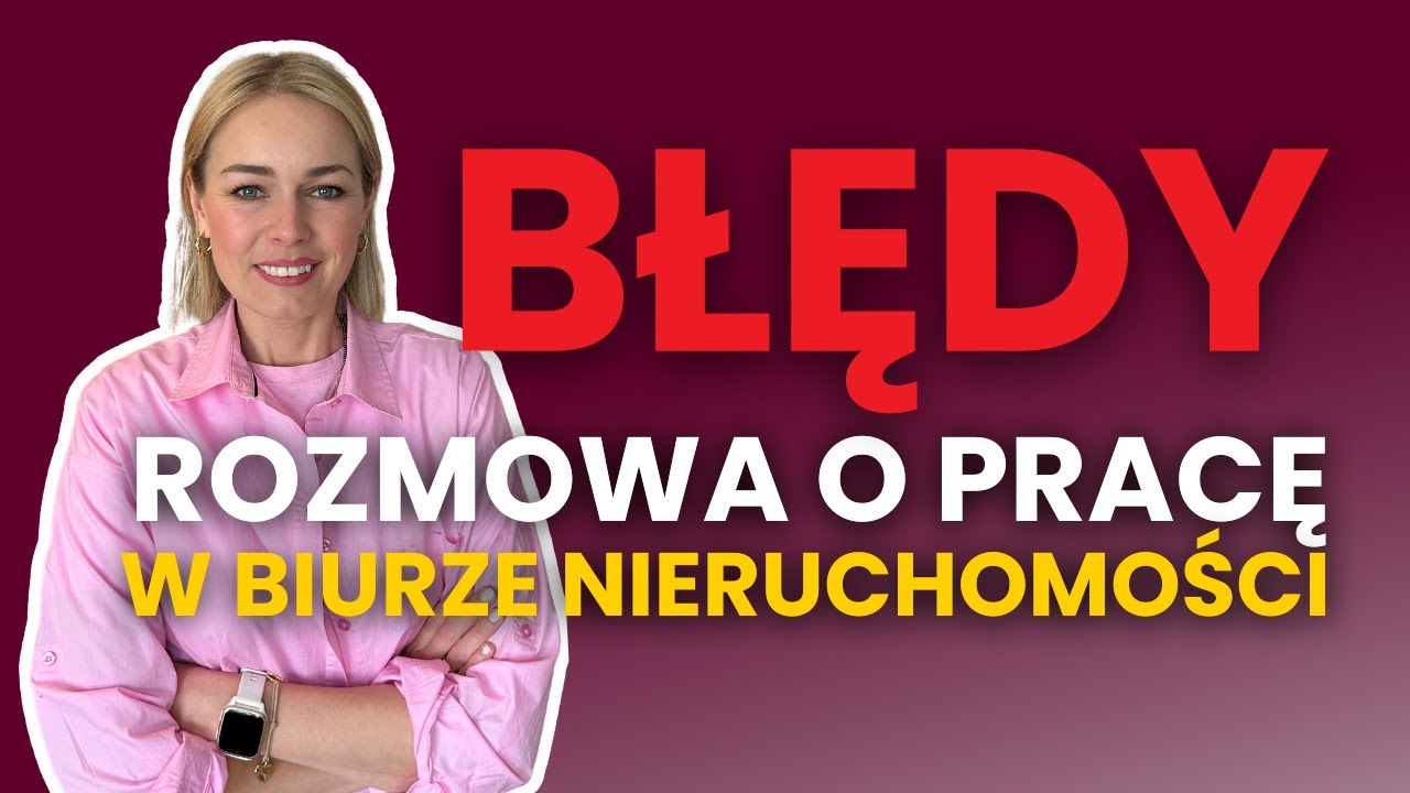 6 BŁĘDÓW początkujących agentów podczas rozmowy kwalifikacyjnej w biurze nieruchomości  + 1 BONUS