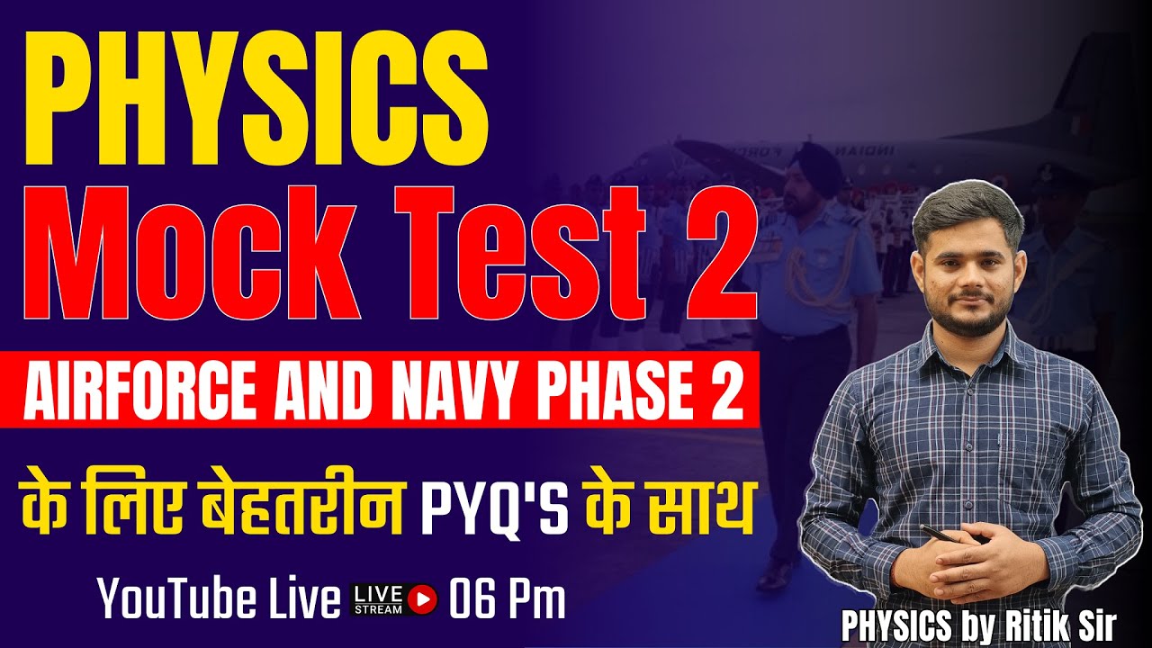 Physics Mock Test 2 Airforce And Navy Phase 2 2023 | Airforce Navy Physics Mock Test By Ritik Sir