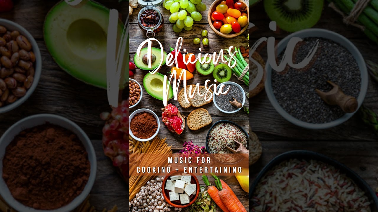 Delicious Music | Perfect Playlist While Cooking | Entertaining Background Music | Link to video ⬇️