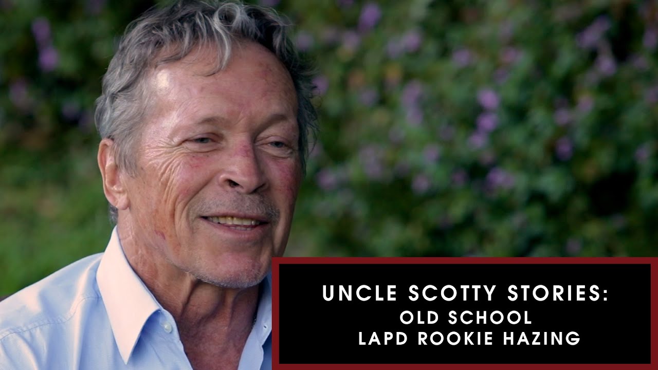 Uncle Scotty Story - Old School LAPD Hazing