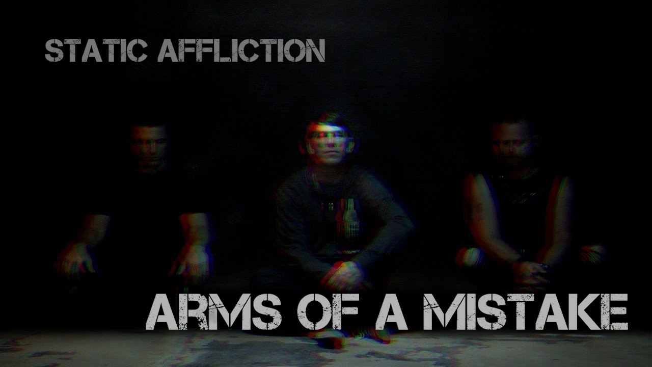 Static Affliction - Arms Of A Mistake (Official Video)