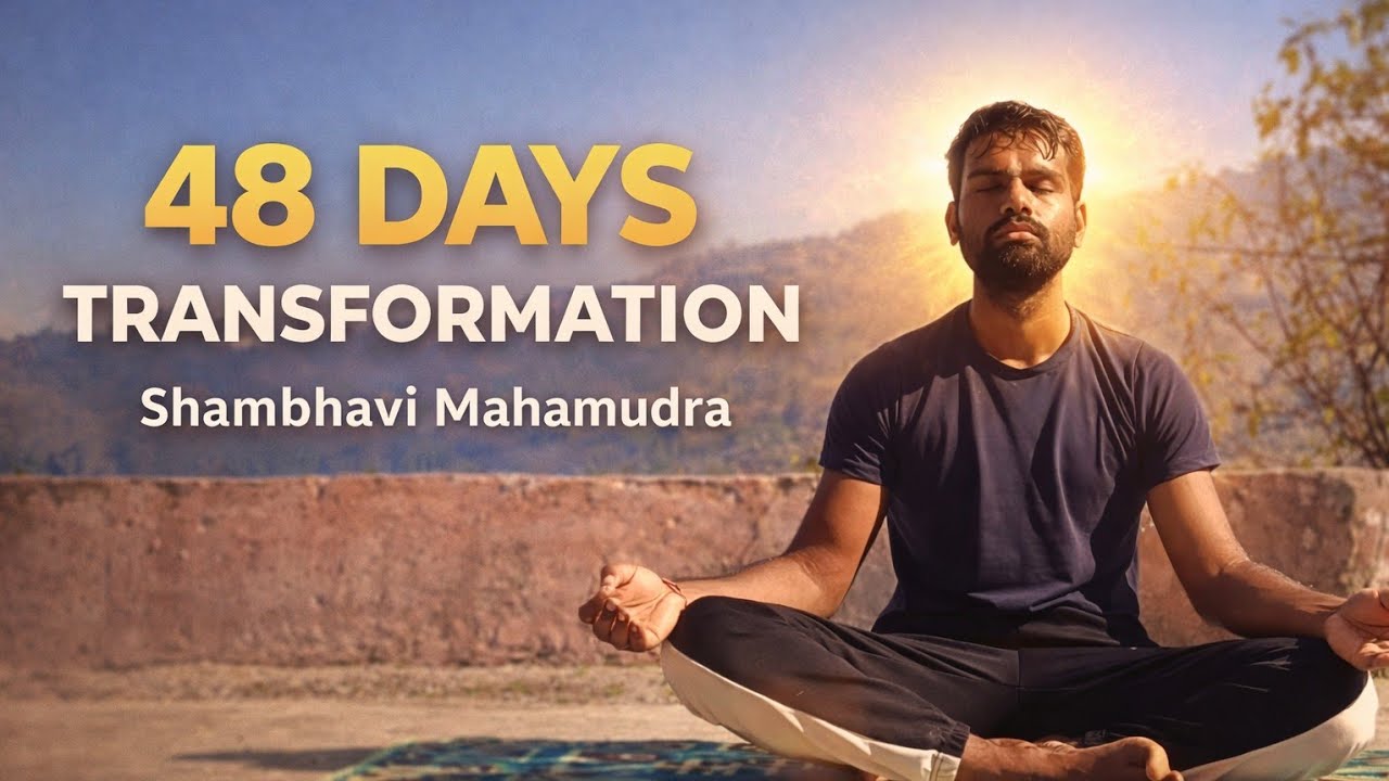 Benefits of 48-Days Mandala of Shambhavi Mahamudra Kriya 
