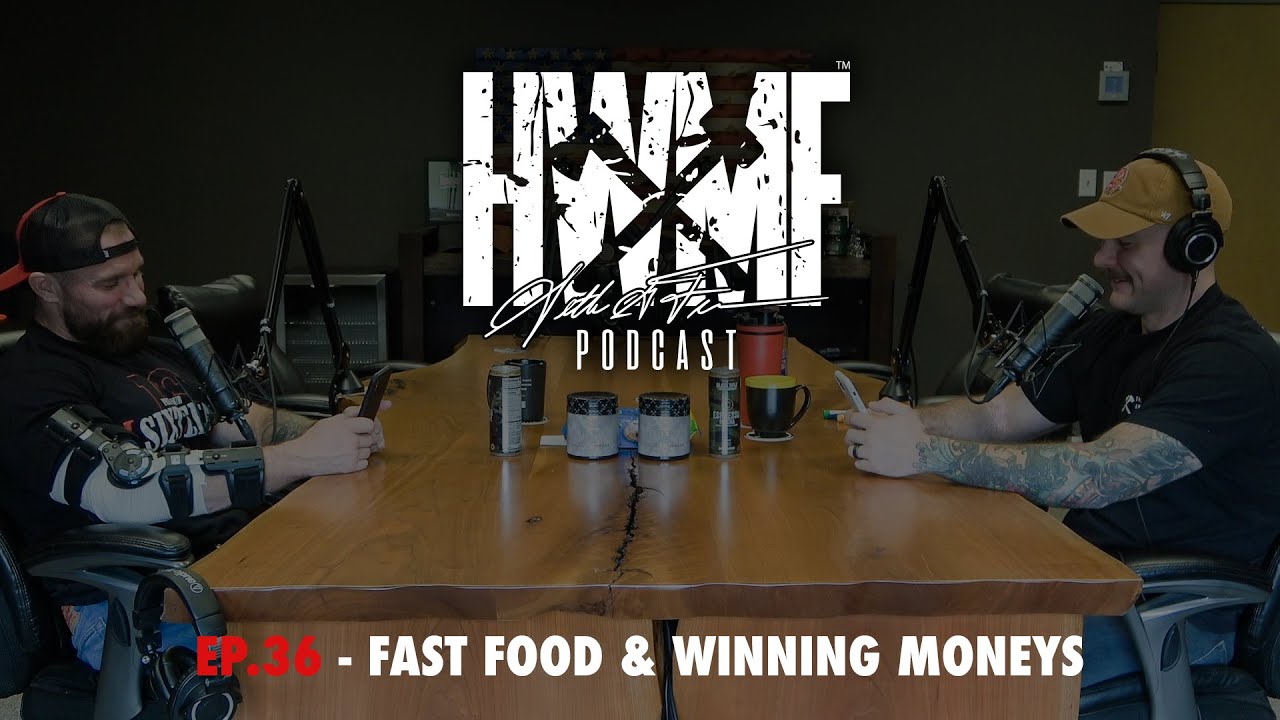 #36 - FAST FOOD & WINNING MONEYS | HWMF Podcast
