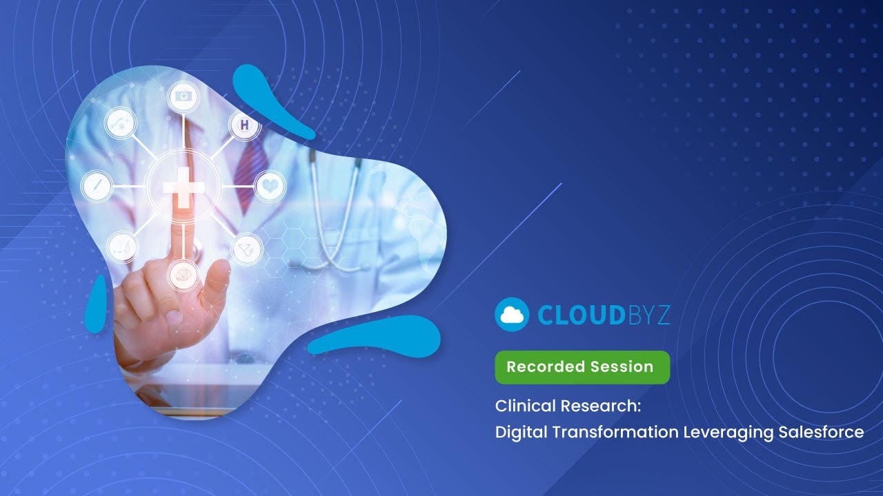 Webinar | Clinical Research : Digital Transformation Leveraging Salesforce