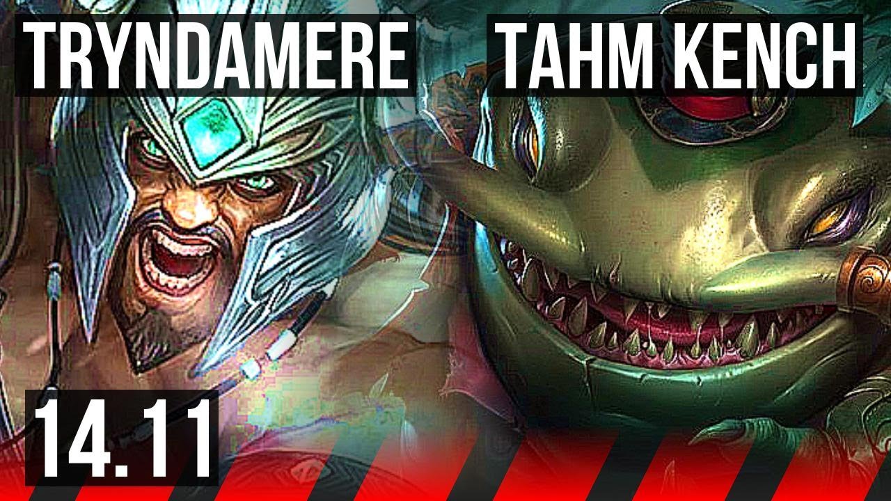 TRYNDAMERE vs TAHM KENCH (TOP) | 4/1/4, 600+ games, Rank 10 Trynda | BR Grandmaster | 14.11