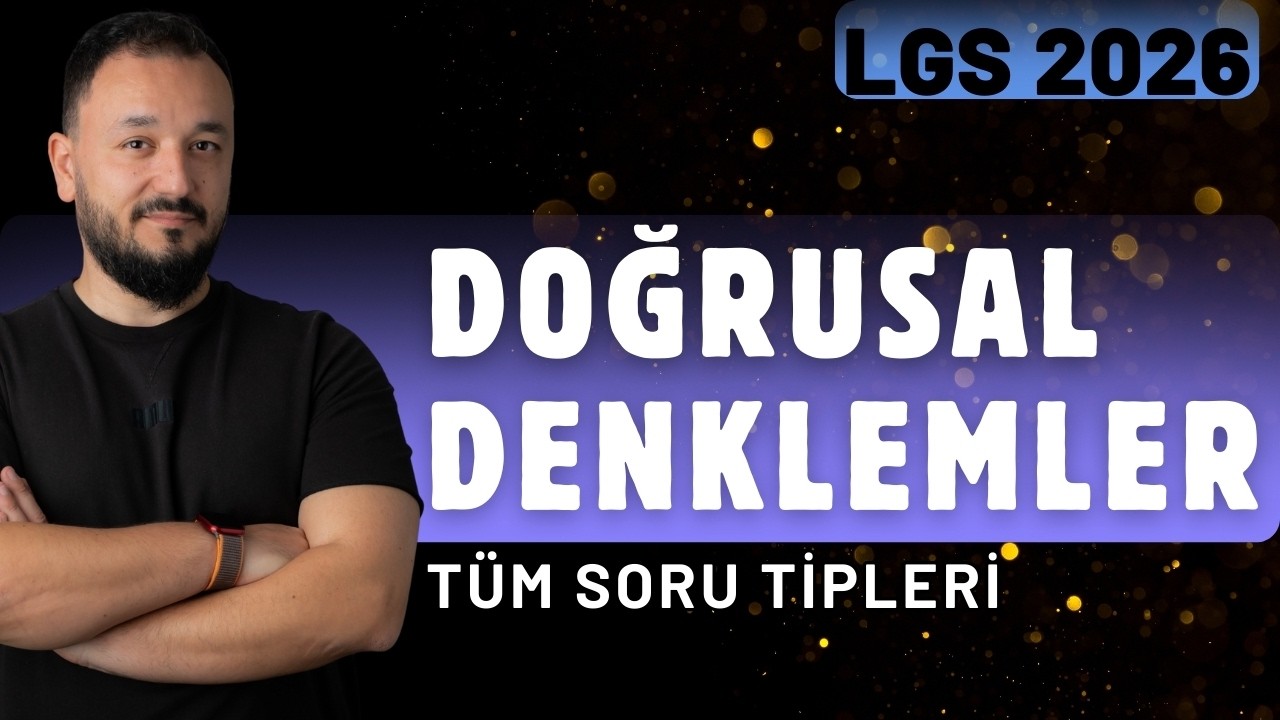 LGS - Tüm Soru Tipleri | Doğrusal Denklemler | 8.Sınıf Matematik
