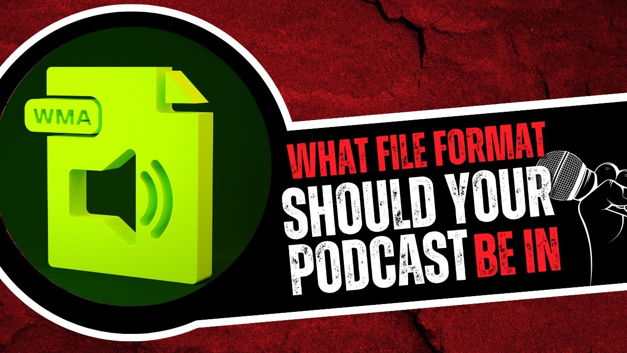 What File Format should your podcast be in