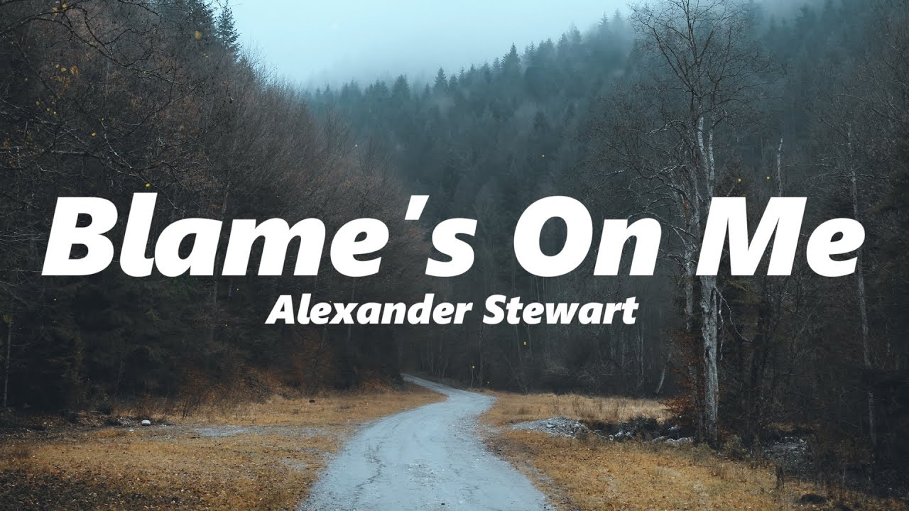 Alexander Stewart - Blame's On Me (slowed + reverb)