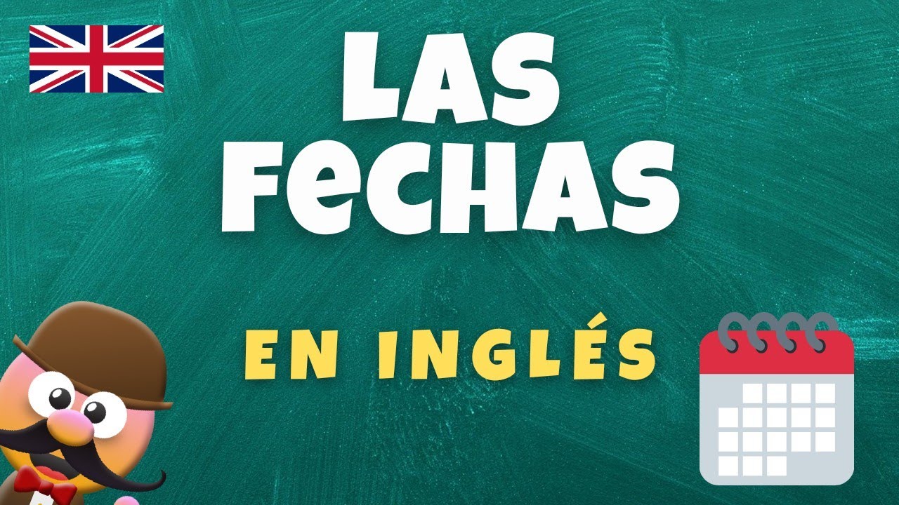 LAS FECHAS EN INGLÉS - INGLÉS PARA NIÑOS CON MR. PEA - ENGLISH FOR KIDS