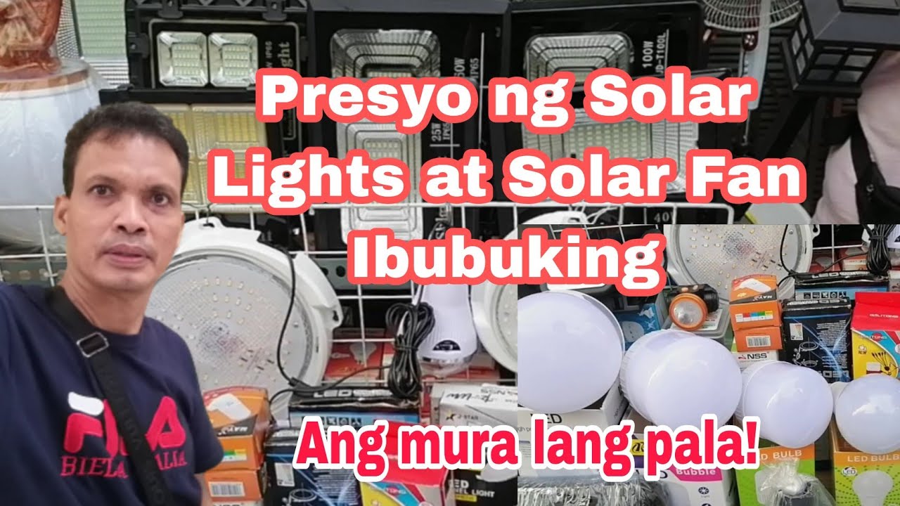 Presyo ng mga Solar Lights at Solar Fan Ibubuking