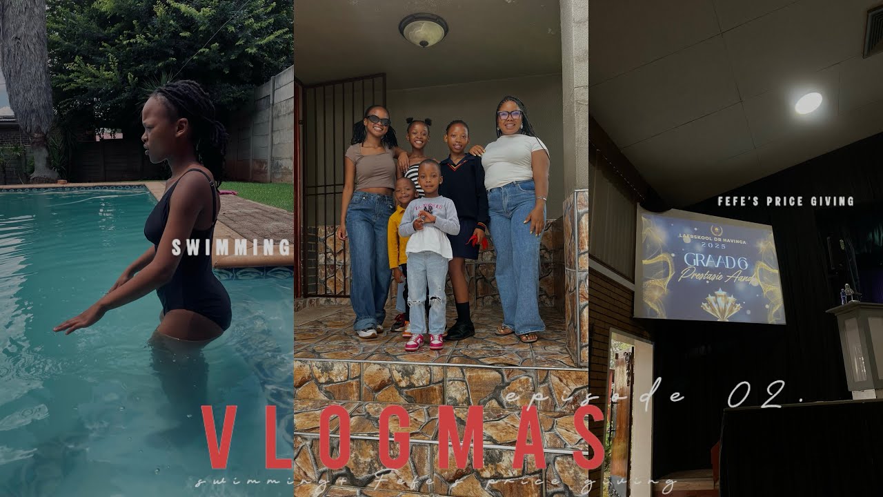 VLOG: #vlogmas EP 02 | SWIMMING + FEFE’S PRICE GIVING| TLOTLA NEWSON| SOUTH AFRICAN YOUTUBER