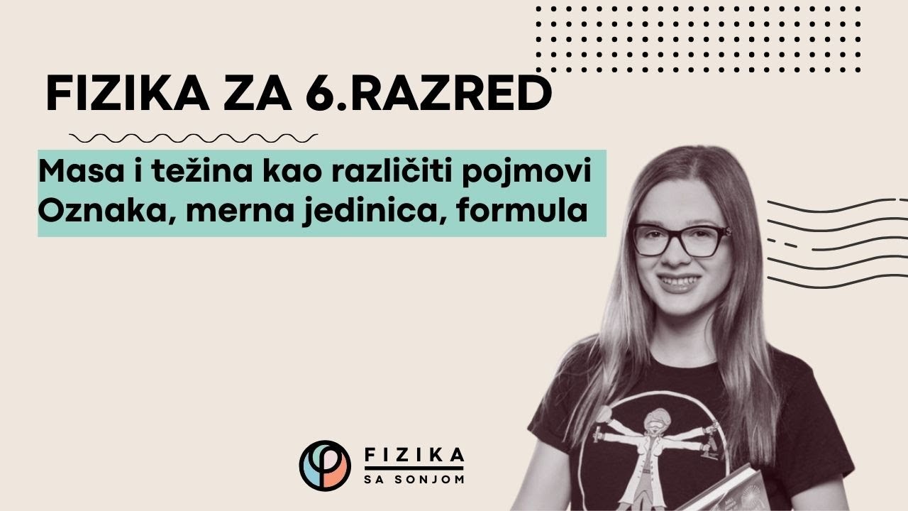 Masa i težina kao različiti pojmovi I Fizika za 6.razred I Fizika sa Sonjom