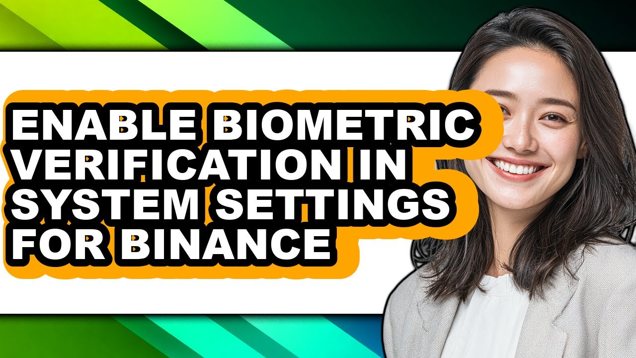 How to Enable Biometric Verification in System Settings for Binance - Full Guide