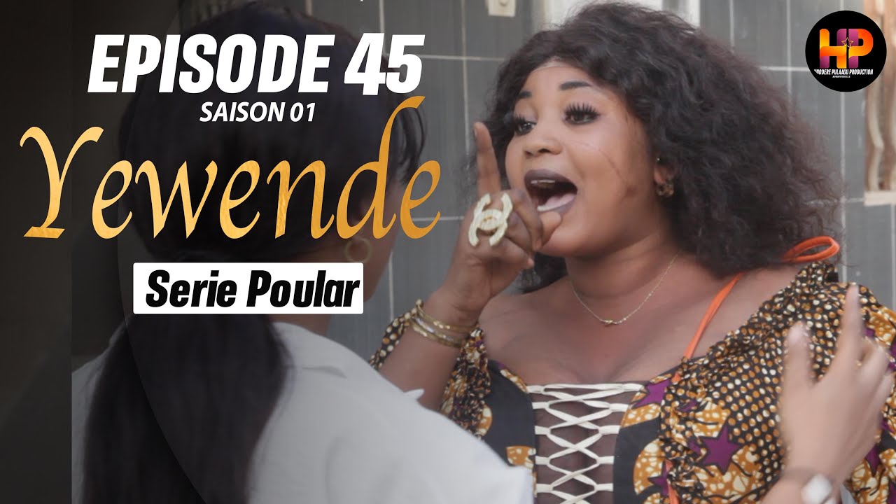 S&eacute;rie -YEWENDE-Episode 45-Saison 1