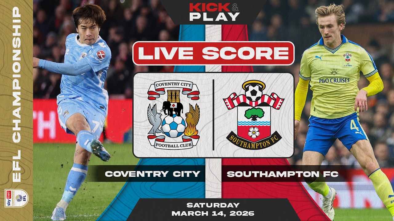 🔴 Coventry City vs Southampton FC | EFL Championship | LIVE SCORE