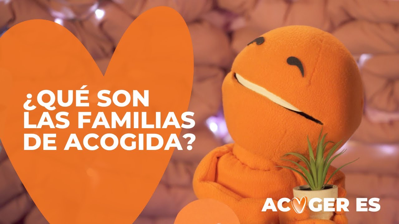 &iquest;Qu&eacute; son las Familias de Acogida?