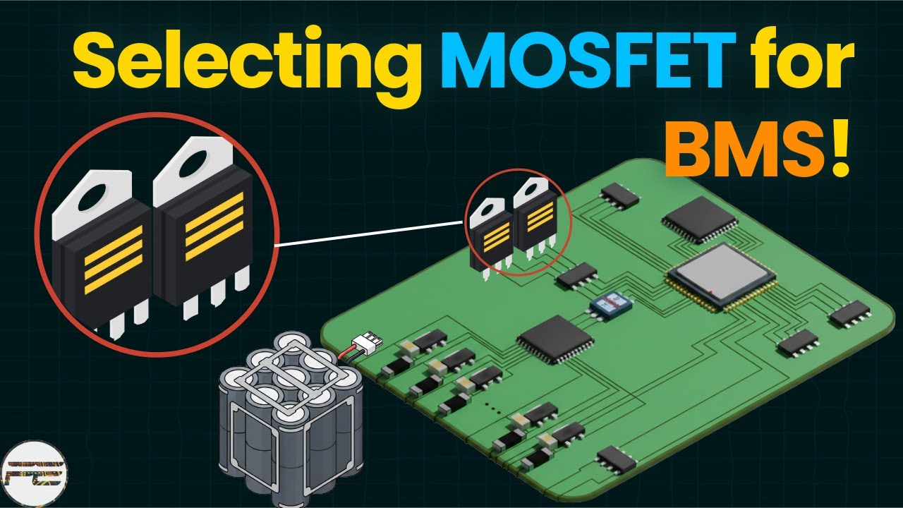 Как выбрать и защитить МОП-транзисторы в BMS? Выбор МОП-транзистора в BMS