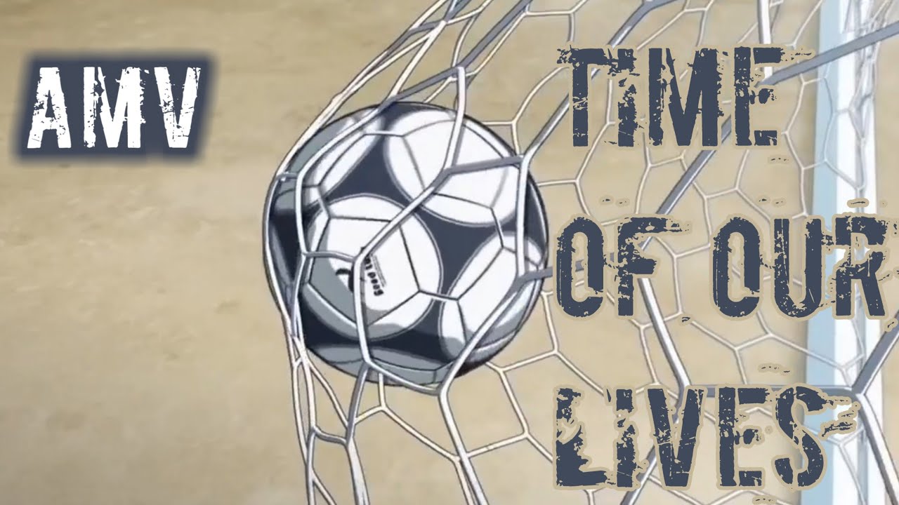 Football anime AMV 💯 Time of our lives 🎶 impossible