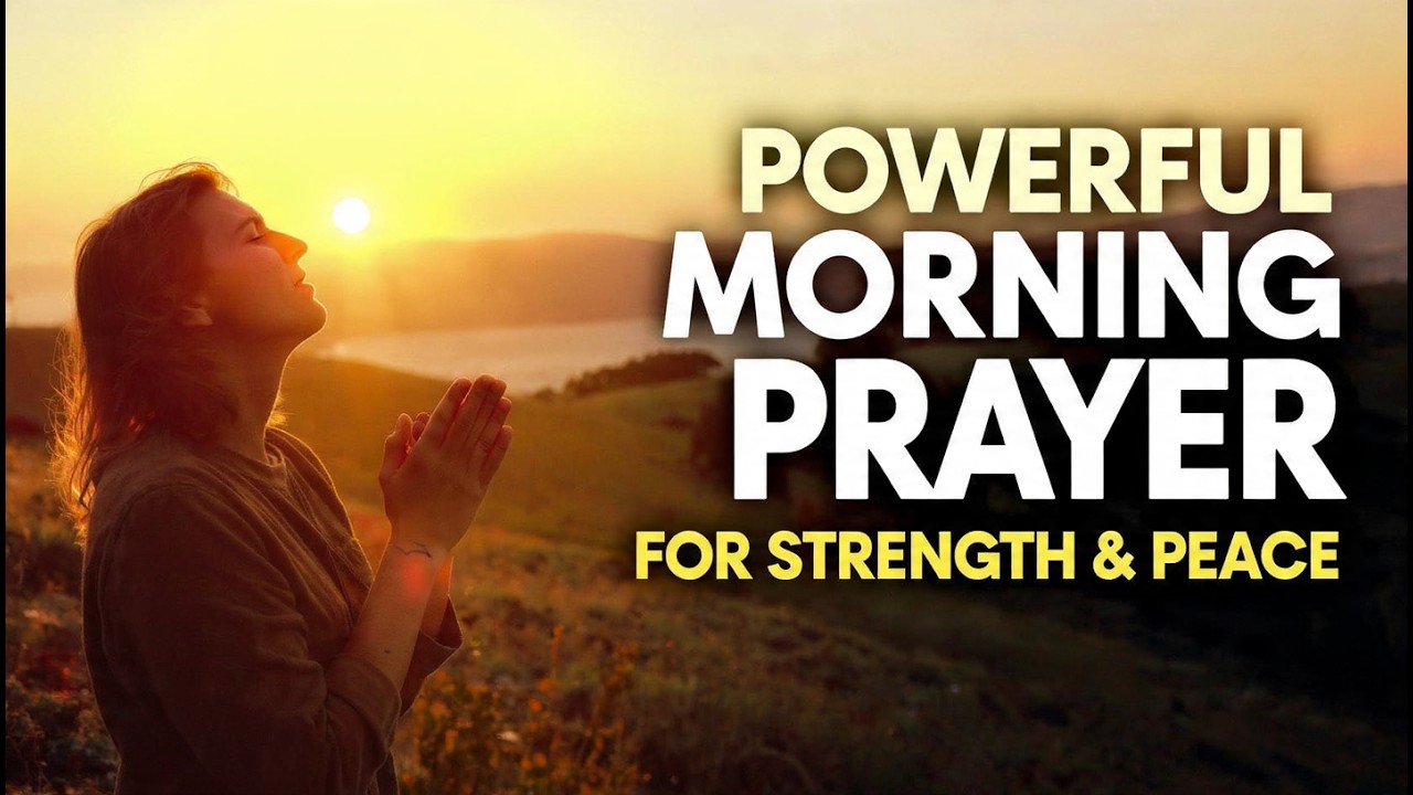 Powerful Morning Prayer for Strength, Peace & Protection