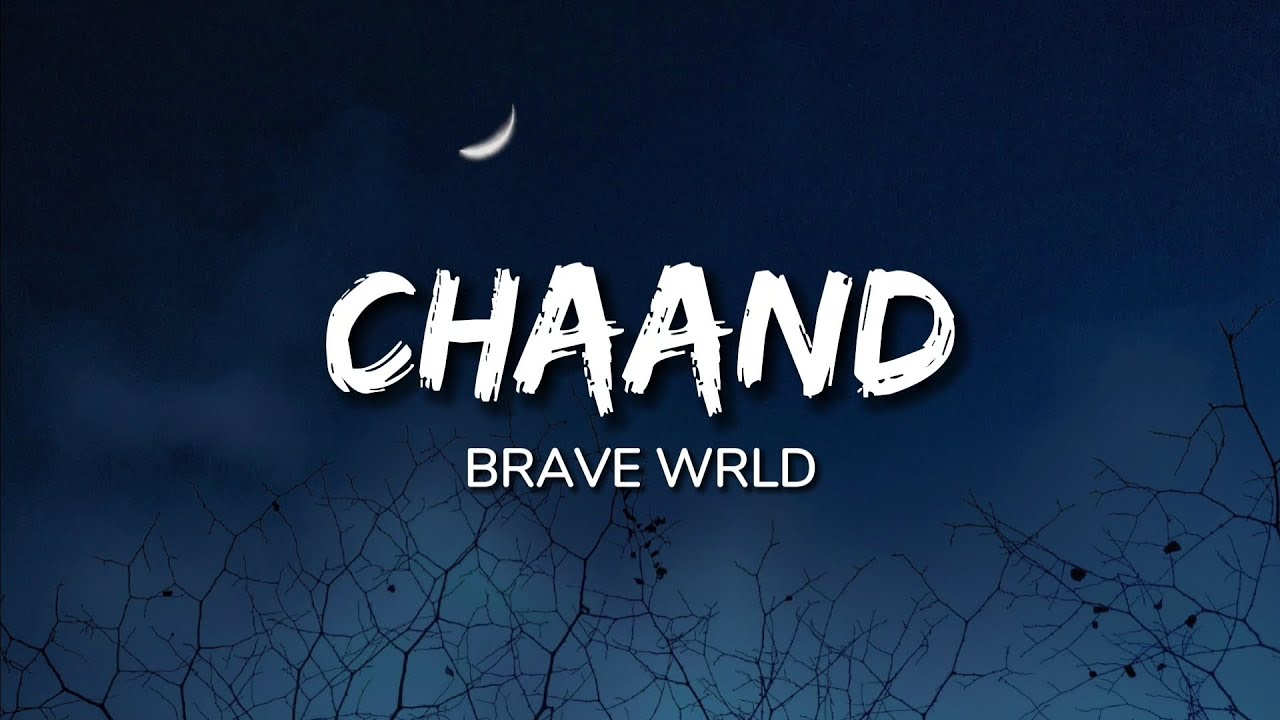 Brave Wrld - Chaand (Lyrics)