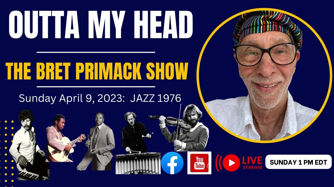 Jazz 1976 - Outta My Head - The Bret Primack Show - April 9, 2023