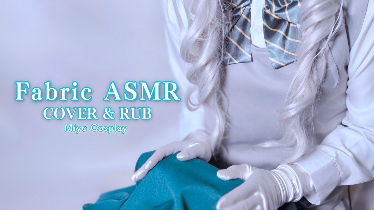 Soft Fabric Cover & Rub ASMR 💚 Miyo Cosplay (Binaural)