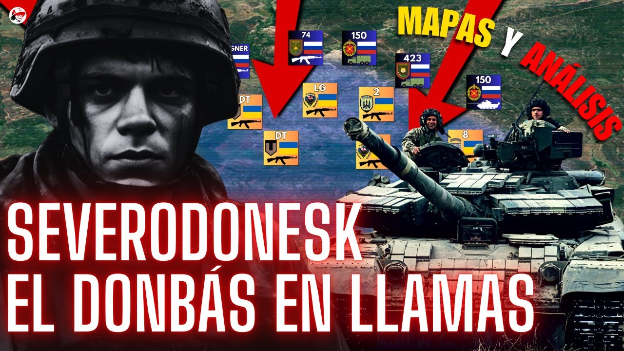 DONBÁS EN LLAMAS: La batalla por SIEVIERODONETSK y LYSYCHANSK | Mapa Animado