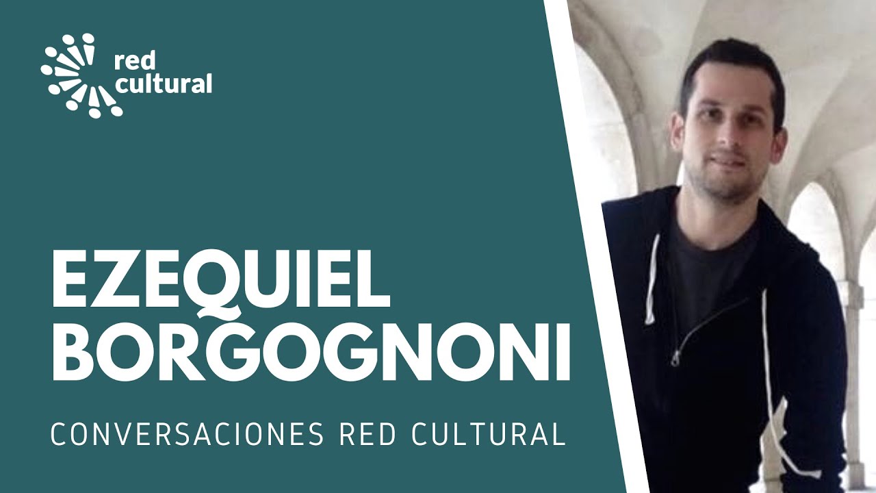 Ezequiel Borgognoni - Universidad Buenos Aires - Red Cultural - Magdalena Merbilháa