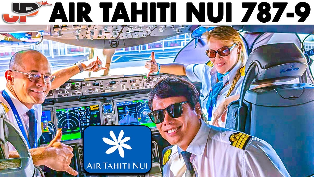 Tahiti to LAX in Boeing 787 Cockpit of Air Tahiti Nui