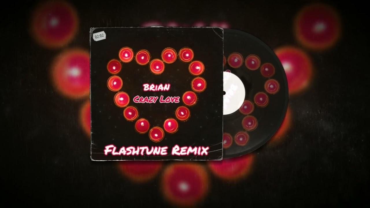 BRiAN - Crazy Love (Flashtune Remix)