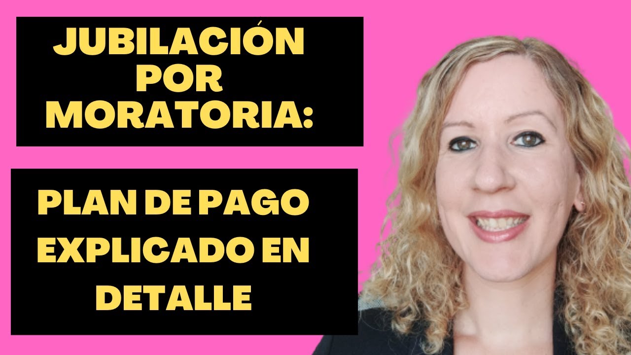 Jubilación Nueva Moratoria: ¿Cómo es el Plan de Pago?
