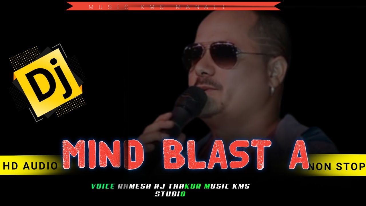 MIND BLAST 2 PART A,B ||MIND BLAST NONSTOP 35 MINUTES||RAMESH RJ THAKUR||MUSIC KMS MANALI 🥰