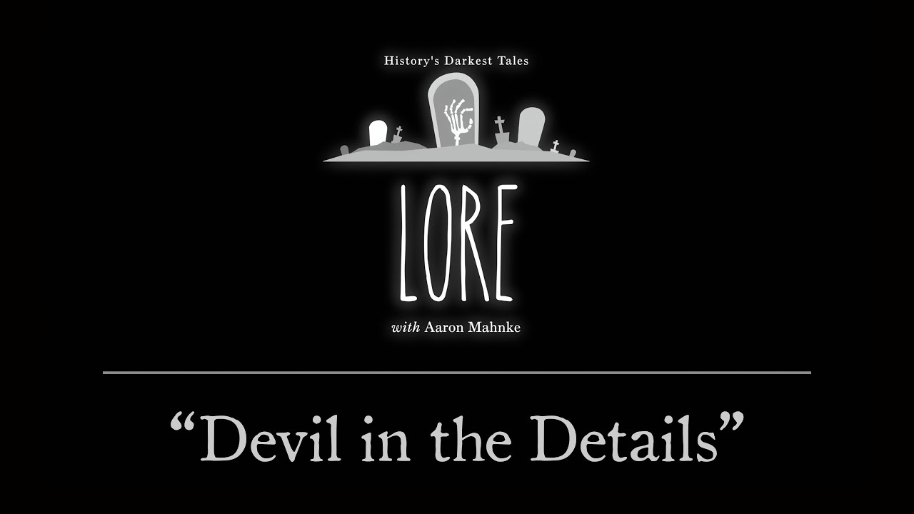 Lore: Devil in the Details