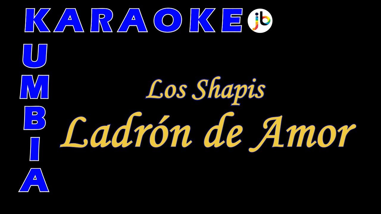 Karaoke Los Shapis - Ladrón de Amor