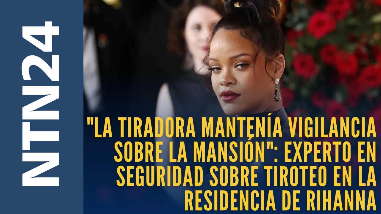 Experto en seguridad habló sobre el tiroteo en la casa de Rihanna: 