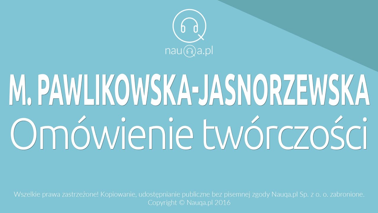 M. PAWLIKOWSKA-JASNORZEWSKA - omówienie twórczości - streszczenie i opracowanie lektury - @nauqa