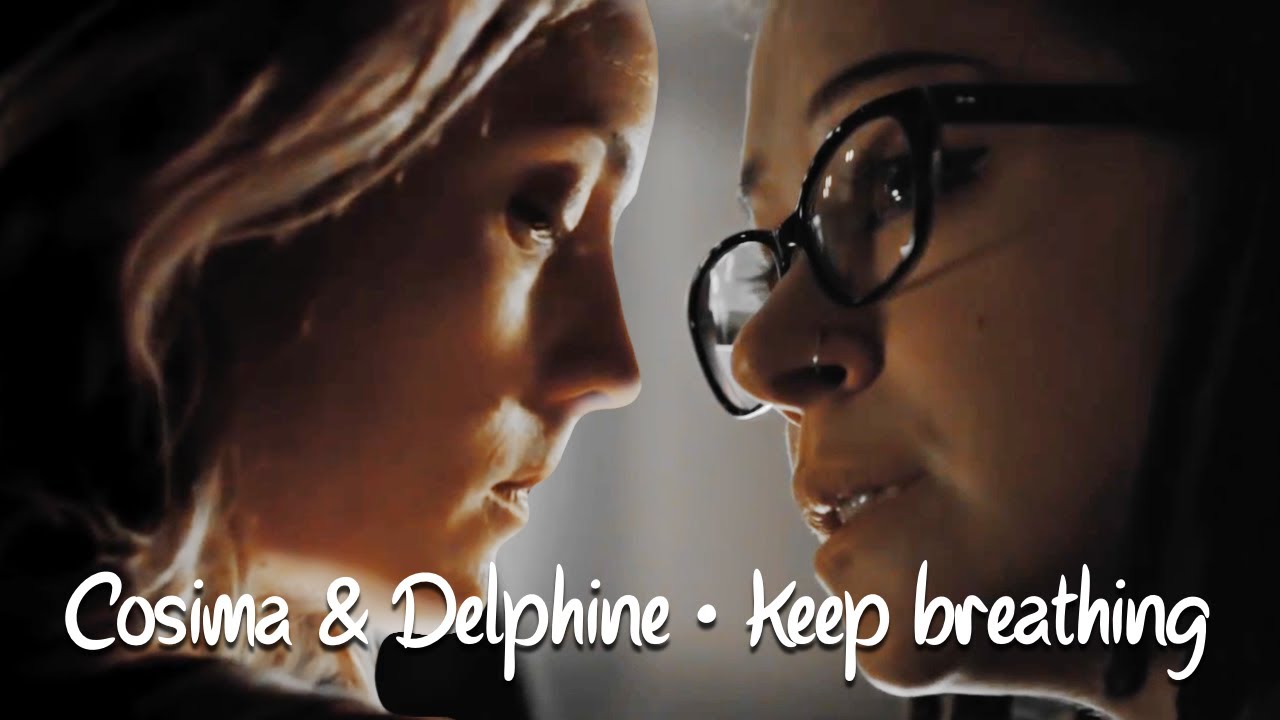Cosima & Delphine • Keep breathing
