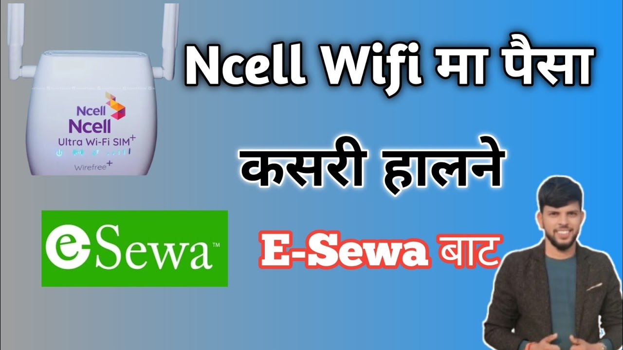 Ncell Wifi ma Paisa Kasari halne esewa बाट/ncell wifi ma recharge kasari garne/Ncell Recharge garne 