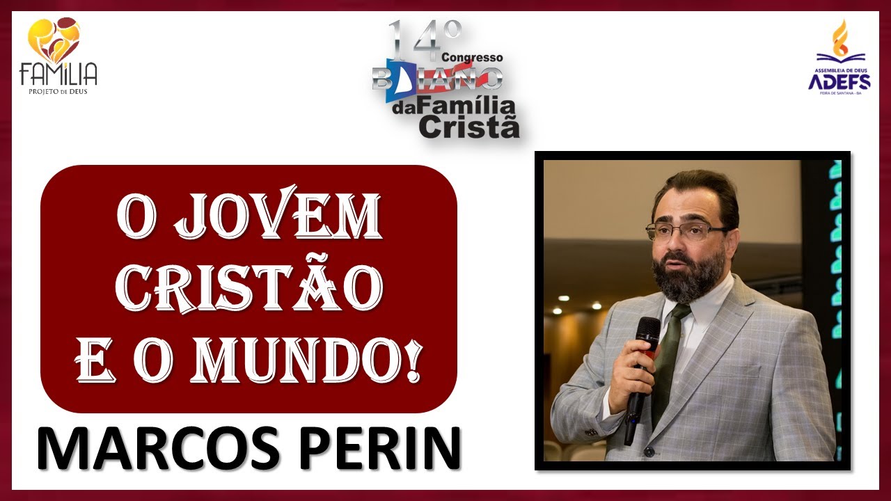 O JOVEM CRISTÃO E O MUNDO! Marcos Perin