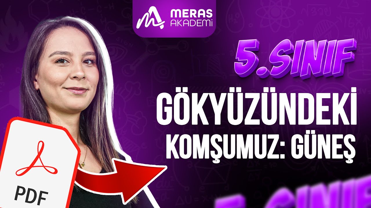 GÖKYÜZÜNDEKİ KOMŞUMUZ: GÜNEŞ | 5.SINIF FEN BİLİMLERİ 2025