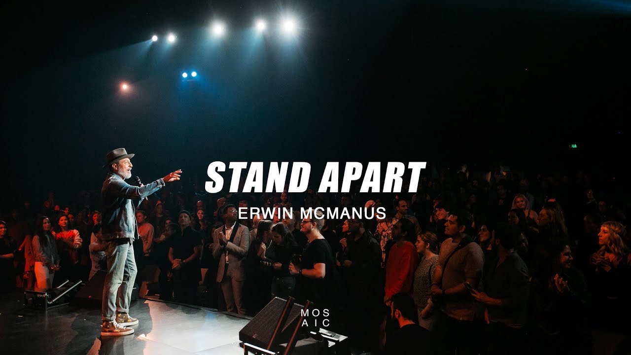 Erwin McManus | Stand Apart