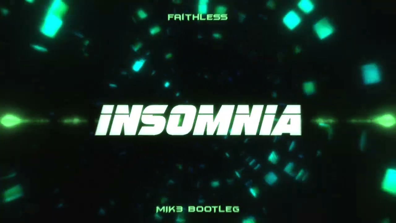 Faithless - Insomnia (MIK3 BOOTLEG)