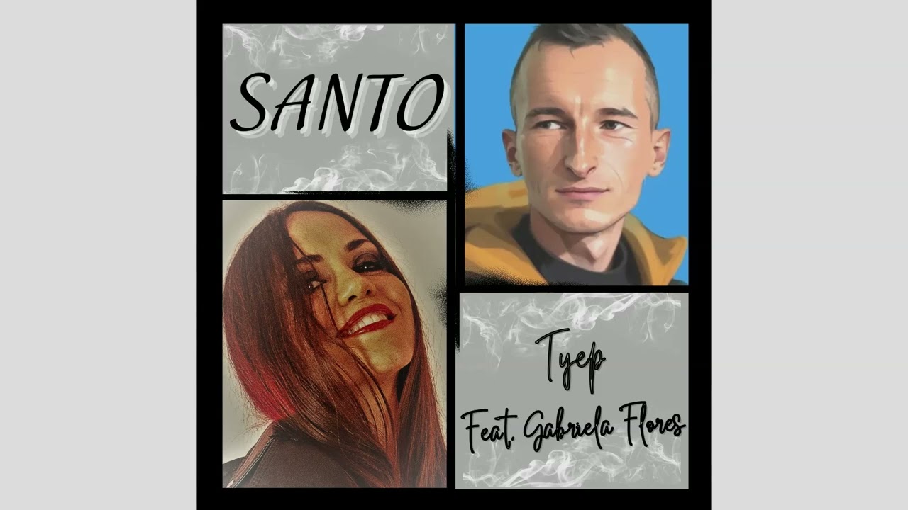 Tyep feat. Gabriela Flores - Santo