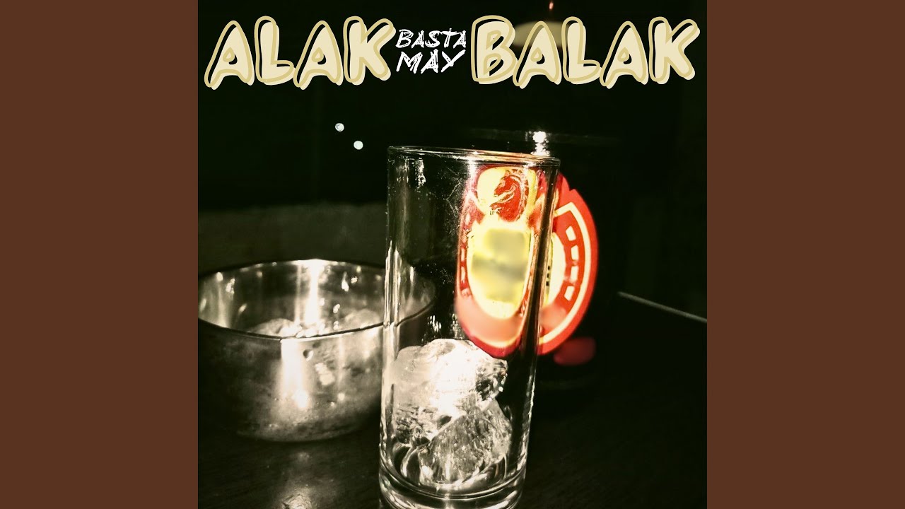 Basta May Alak May Balak (B.M.A.M.B)