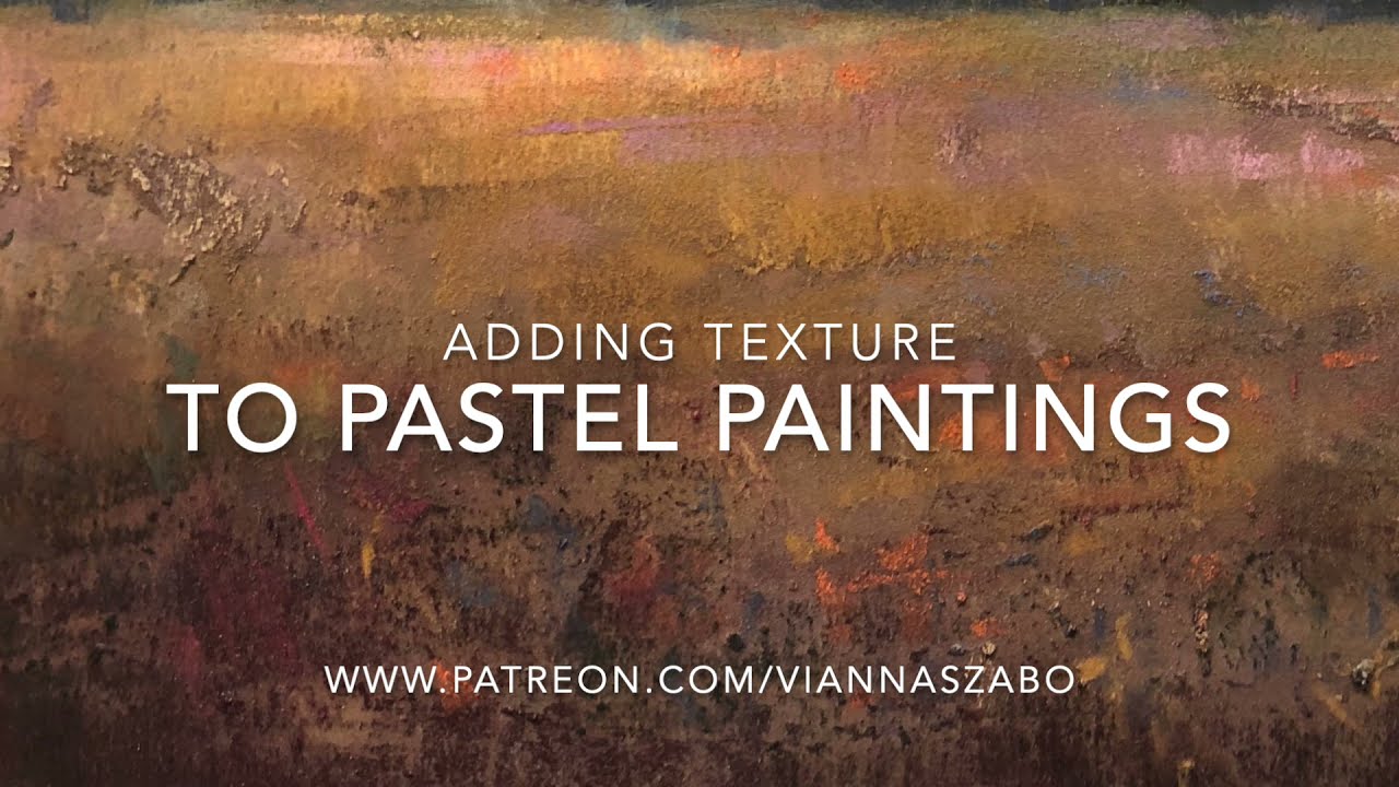 Adding Texture To Pastel Paintings