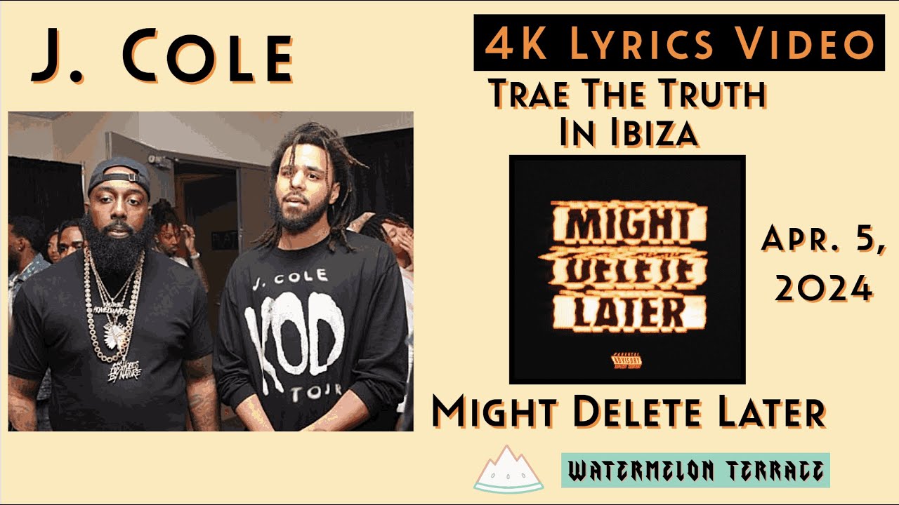 J. Cole - Trae The Truth In Ibiza | Lyrics Video | Might Delete Later | 2024 | (184)