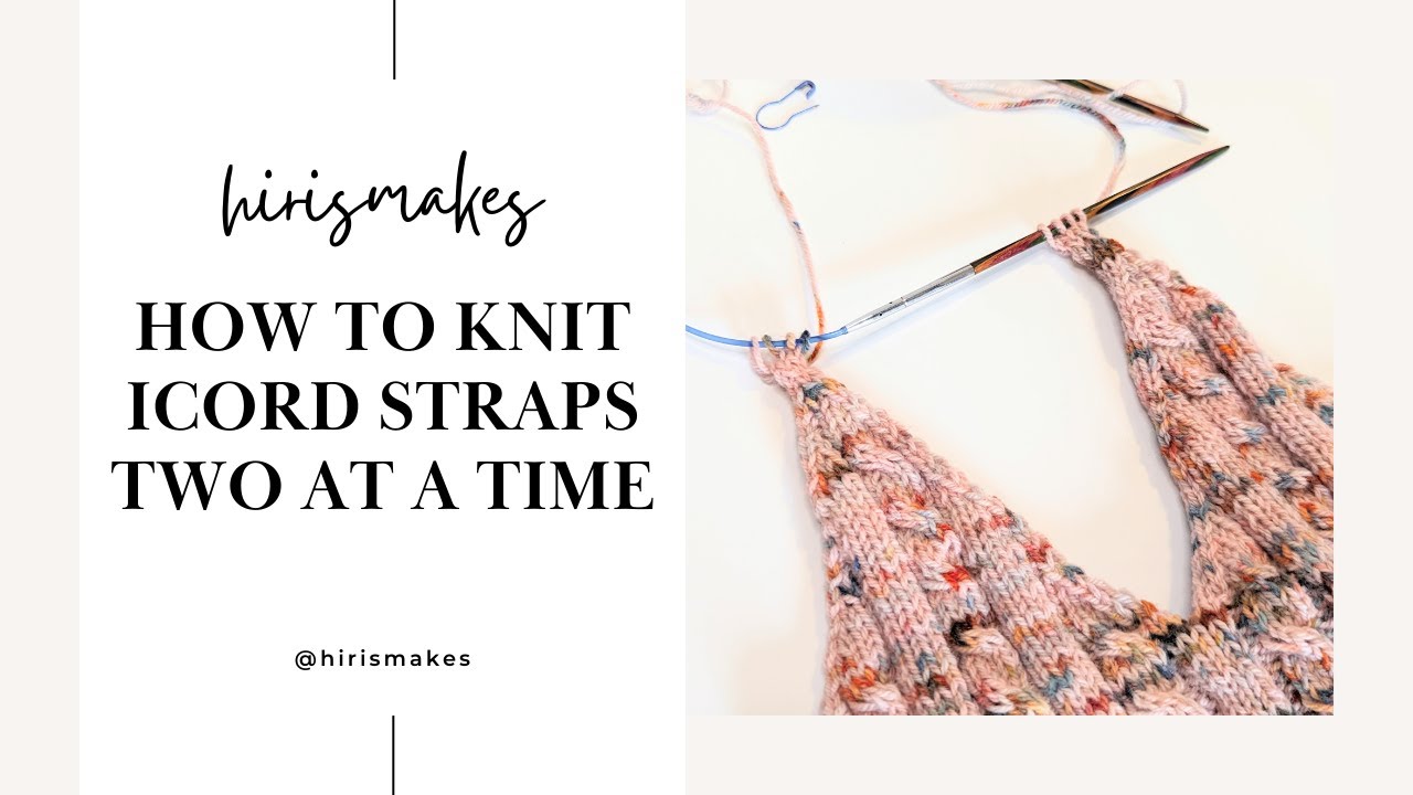 How to knit icord straps 2 at a time knitting tutorial